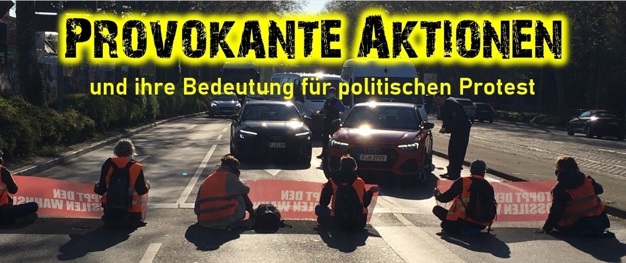 Provokante Aktionen und ihre Bedeutung für politischen Protest // Vortrag und Diskussion mit Jörg Bergstedt