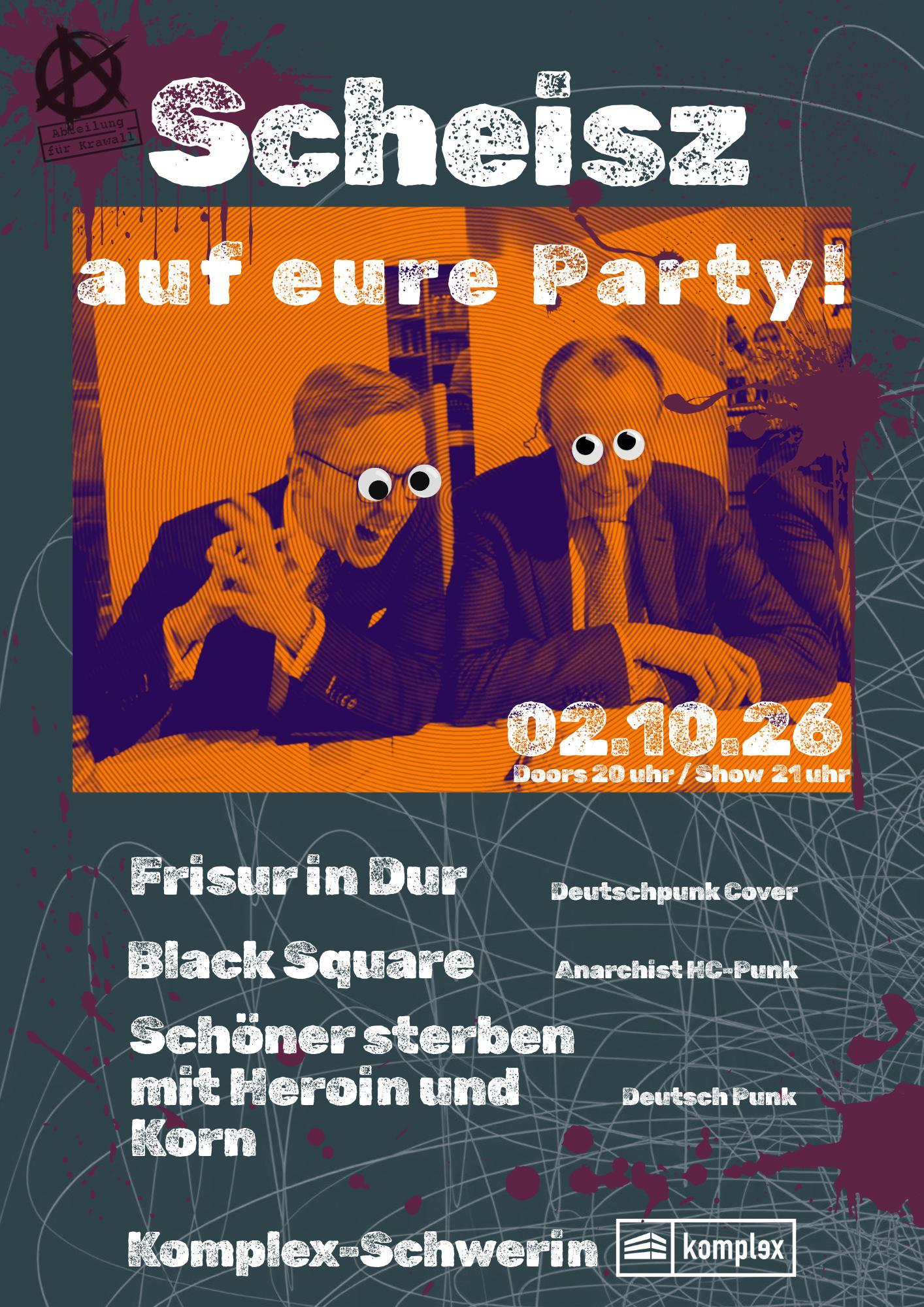 Scheisz auf eure Party! // BLACK SQUARE / SCHÖNER STERBEN MIT HEROIN UND KORN / FRISUR IN DUR